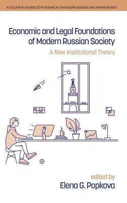 Economic and Legal Foundations of Modern Russian Society: A New Institutional Theory - Popkova, Elena G. (Editor)