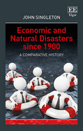 Economic and Natural Disasters since 1900: A Comparative History