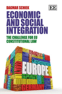 Economic and Social Integration: The Challenge for EU Constitutional Law - Schiek, Dagmar