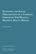 Economic and Social Organization of a Complex Chiefdom: The Halelea District, Kaua'i, Hawaii Volume 63