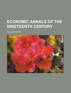 Economic Annals of the Nineteenth Century