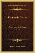 Economic Cycles: Their Law And Cause (1914)