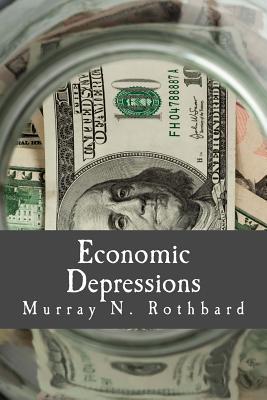 Economic Depressions (Large Print Edition): Their Cause and Cure - Rothbard, Murray N
