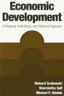Economic Development: A Regional, Institutional, and Historical Approach: A Regional, Institutional, and Historical Approach