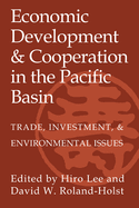 Economic Development and Cooperation in the Pacific Basin: Trade, Investment, and Environmental Issues