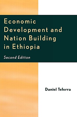 Economic Development and Nation Building in Ethiopia - Teferra, Daniel