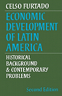 Economic Development of Latin America: Historical Background and Contemporary Problems