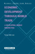 Economic Development Through World Trade: A Developing World Perspective