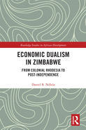 Economic Dualism in Zimbabwe: From Colonial Rhodesia to Post-Independence