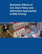 Economic Effects of U.S. Dairy Policy and Alternative Approaches to Milk Pricing