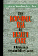 Economic Era of Health Care: A Revolution in Organized Delivery Systems
