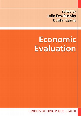 Economic Evaluation - Fox-Rushby, Julia, and Cairns, John