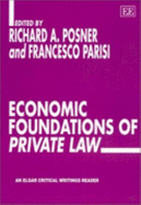 Economic Foundations of Private Law - Posner, Richard a (Editor), and Parisi, Francesco (Editor)