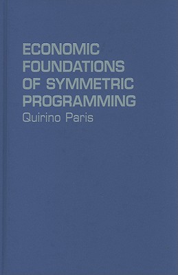 Economic Foundations of Symmetric Programming - Paris, Quirino