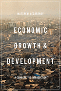 Economic Growth and Development: A Comparative Introduction