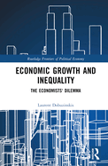 Economic Growth and Inequality: The Economists' Dilemma