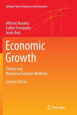 Economic Growth: Theory and Numerical Solution Methods - Novales, Alfonso, and Fernndez, Esther, and Ruiz, Jess