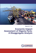 Economic Impact Assessment of Nigeria Ports: A Disaggregate Analysis