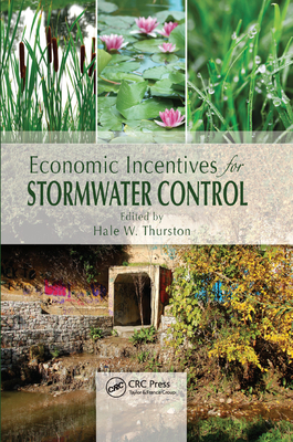 Economic Incentives for Stormwater Control - Thurston, Hale W (Editor)