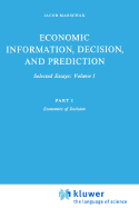 Economic Information, Decision, and Prediction: Selected Essays: Volume I Part I Economics of Decision