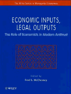 Economic Inputs, Legal Outputs: The Role of Economists in Modern Antitrust