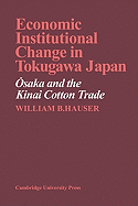 Economic Institutional Change in Tokugawa Japan: Osaka and the Kinai Cotton Trade