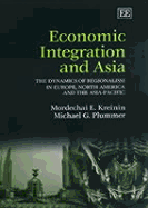 Economic Integration and Asia: The Dynamics of Regionalism in Europe, North America and the Asia-Pacific