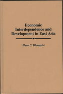 Economic Interdependence and Development in East Asia
