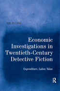 Economic Investigations in Twentieth-Century Detective Fiction: Expenditure, Labor, Value
