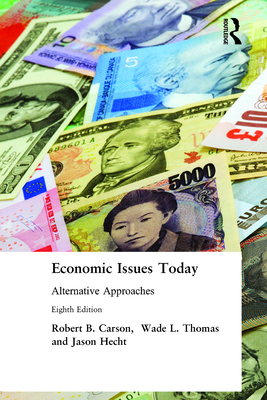 Economic Issues Today: Alternative Approaches - Carson, Robert B, and Thomas, Wade L, and Hecht, Jason