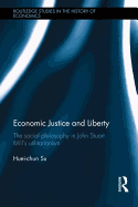 Economic Justice and Liberty: The Social Philosophy in John Stuart Mill's Utilitarianism
