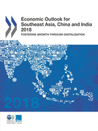 Economic Outlook for Southeast Asia, China and India 2018: Fostering Growth Through Digitalisation