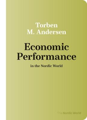 Economic Performance in the Nordic World - Andersen, Torben M.