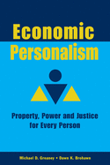 Economic Personalism: Power, Property and Justice for Every Person