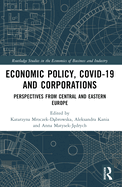 Economic Policy, COVID-19 and Corporations: Perspectives from Central and Eastern Europe