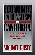 Economic Rationalism in Canberra: A Nation-Building State Changes Its Mind