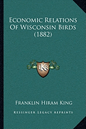 Economic Relations Of Wisconsin Birds (1882)