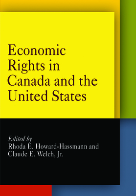 Economic Rights in Canada and the United States - Howard-Hassmann, Rhoda E (Editor), and Jr (Editor)