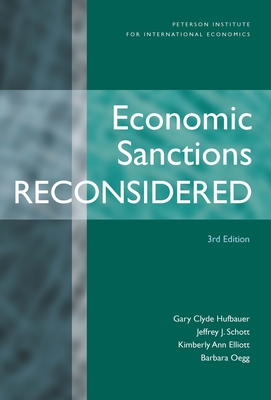 Economic Sanctions Reconsidered - Hufbauer, Gary Clyde, and Schott, Jeffrey, and Elliott, Kimberly Ann