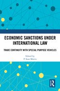 Economic Sanctions Under International Law: Trade Continuity with Special Purpose Vehicles