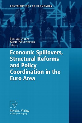 Economic Spillovers, Structural Reforms and Policy Coordination in the Euro Area - Aarle, Bas van (Editor), and Weyerstrass, Klaus (Editor)