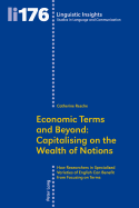 Economic Terms and Beyond: Capitalising on the Wealth of Notions: How Researchers in Specialised Varieties of English Can Benefit from Focusing on Terms