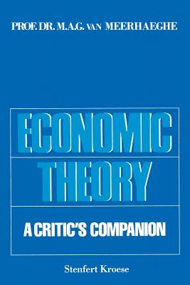 Economic Theory: A Critic's Companion - Van Meerhaeghe, Marcel Alfons Gilbert