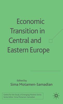Economic Transition in Central and Eastern Europe - Motamen-Samadian, S (Editor)