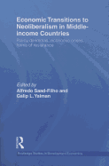 Economic Transitions to Neoliberalism in Middle-Income Countries: Policy Dilemmas, Economic Crises, Forms of Resistance