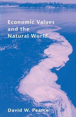 Economic Values and the Natural World - Pearce, David W