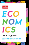 Economics: An A-Z Guide