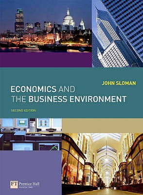 Economics and the Business Environment with Companion Website with GradeTracker Student Access Card - Sloman, John