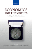 Economics and the Virtues: Building a New Moral Foundation