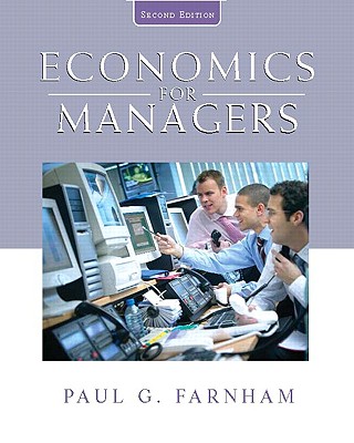 Economics for Managers - Farnham, Paul G